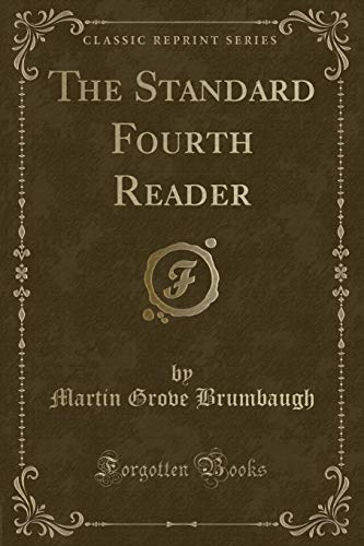 Imagen de archivo de The Standard Fourth Reader Classic Reprint a la venta por PBShop.store US