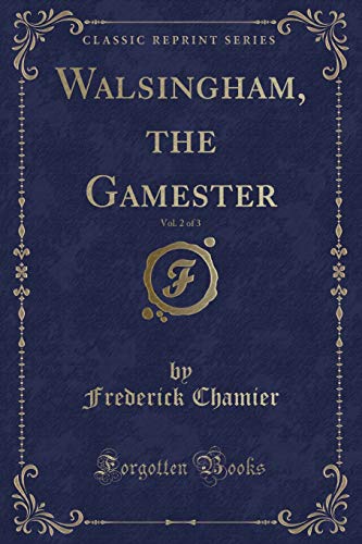 Stock image for Walsingham, the Gamester, Vol 2 of 3 Classic Reprint for sale by PBShop.store US
