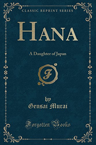 9781334147890: Hana: A Daughter of Japan (Classic Reprint)