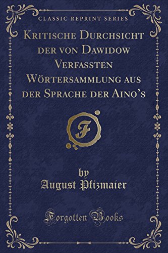 Imagen de archivo de Kritische Durchsicht der von Dawidow Verfassten Wrtersammlung aus der Sprache der Aino's Classic Reprint a la venta por PBShop.store US