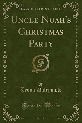 Stock image for Uncle Noah's Christmas Party Classic Reprint for sale by PBShop.store US