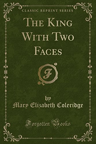 9781334150098: The King With Two Faces (Classic Reprint)