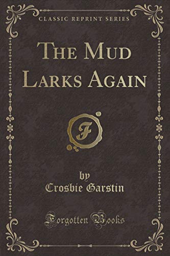 Imagen de archivo de The Mud Larks Again Classic Reprint a la venta por PBShop.store US