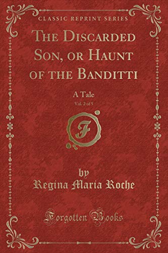 Stock image for The Discarded Son, or Haunt of the Banditti, Vol 2 of 5 A Tale Classic Reprint for sale by PBShop.store US