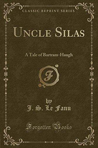9781334151200: Uncle Silas: A Tale of Bartram-Haugh (Classic Reprint)
