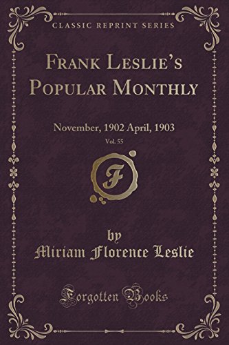 Stock image for Frank Leslie  s Popular Monthly, Vol. 55: November, 1902 April, 1903 for sale by Forgotten Books