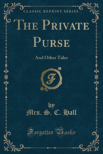 Imagen de archivo de The Private Purse And Other Tales Classic Reprint a la venta por PBShop.store US