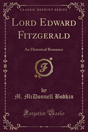 Imagen de archivo de Lord Edward Fitzgerald An Historical Romance Classic Reprint a la venta por PBShop.store US