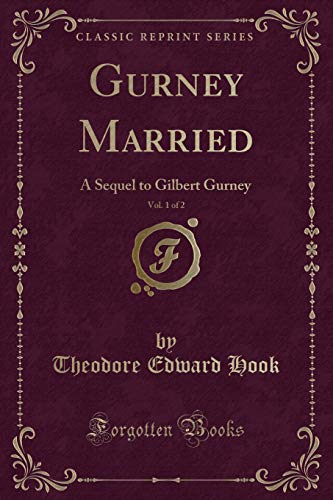 Imagen de archivo de Gurney Married, Vol 1 of 2 A Sequel to Gilbert Gurney Classic Reprint a la venta por PBShop.store US