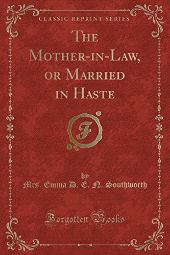 9781334153433: The Mother-in-Law, or Married in Haste (Classic Reprint)