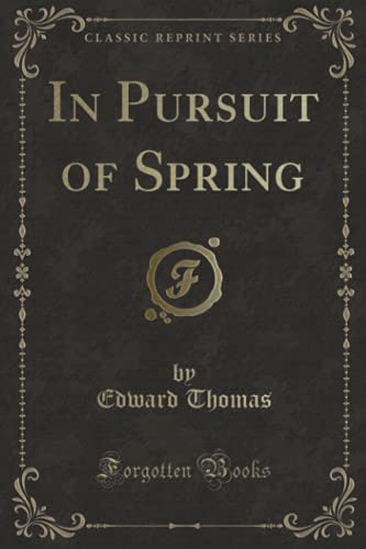 9781334153600: IN PURSUIT OF SPRING