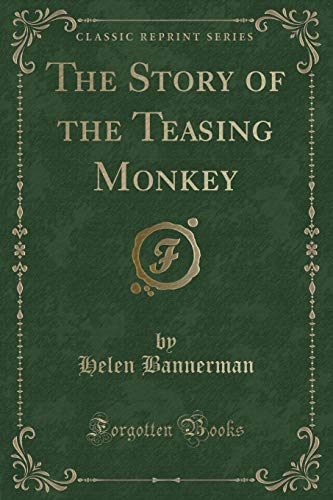 Beispielbild fr The Story of the Teasing Monkey Classic Reprint zum Verkauf von PBShop.store US