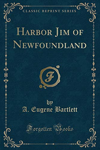 Stock image for Harbor Jim of Newfoundland Classic Reprint for sale by PBShop.store US