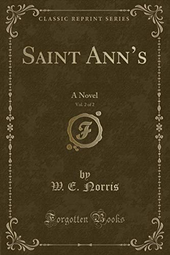 Stock image for Saint Ann's, Vol 2 of 2 A Novel Classic Reprint for sale by PBShop.store US