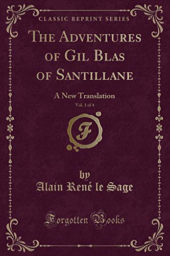 Beispielbild fr The Adventures of Gil Blas of Santillane, Vol 1 of 4 A New Translation Classic Reprint zum Verkauf von PBShop.store US