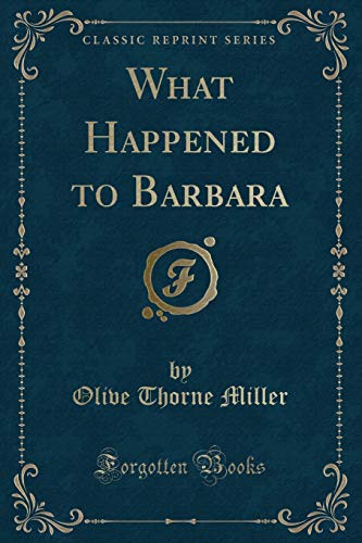 Beispielbild fr What Happened to Barbara Classic Reprint zum Verkauf von PBShop.store US