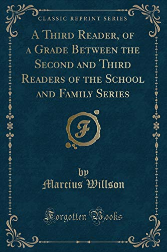 Beispielbild fr A Third Reader, of a Grade Between the Second and Third Readers of the School and Family Series Classic Reprint zum Verkauf von PBShop.store US