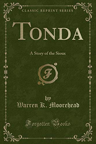 Imagen de archivo de Tonda A Story of the Sioux Classic Reprint a la venta por PBShop.store US