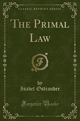 Imagen de archivo de The Primal Law Classic Reprint a la venta por PBShop.store US