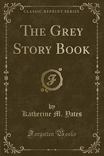 Stock image for The Grey Story Book Classic Reprint for sale by PBShop.store US