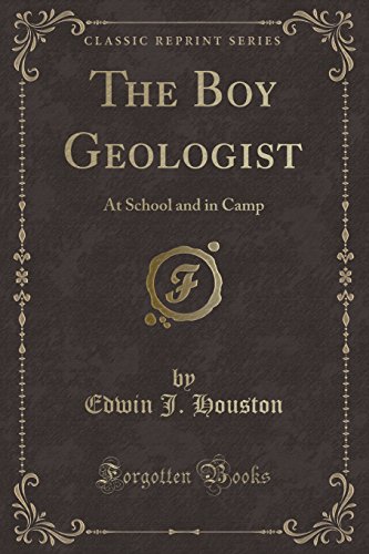 9781334156175: The Boy Geologist: At School and in Camp (Classic Reprint)