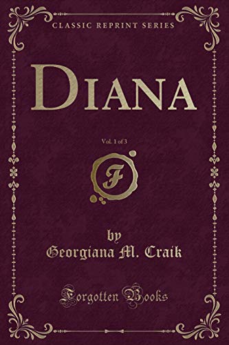 Stock image for Diana, Vol 1 of 3 Classic Reprint for sale by PBShop.store US