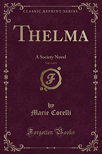 Stock image for Thelma, Vol 1 of 3 A Society Novel Classic Reprint for sale by PBShop.store US