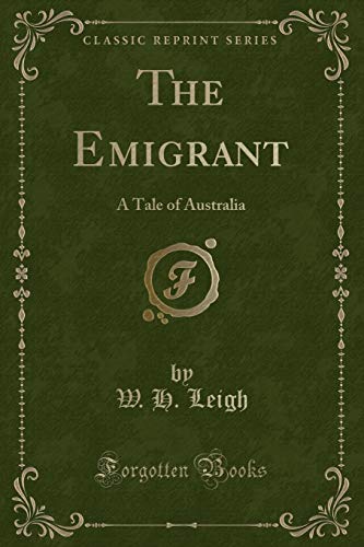 Beispielbild fr The Emigrant A Tale of Australia Classic Reprint zum Verkauf von PBShop.store US