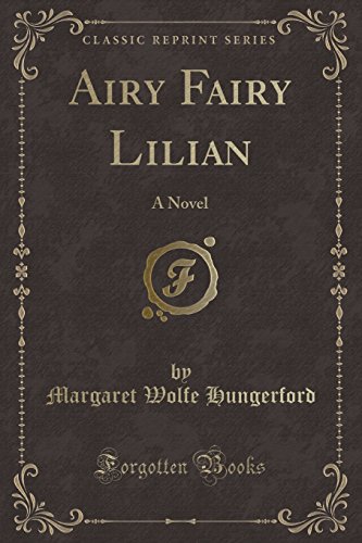 Stock image for Airy Fairy Lilian A Novel Classic Reprint for sale by PBShop.store US