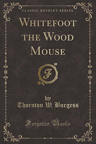 Beispielbild fr Whitefoot the Wood Mouse Classic Reprint zum Verkauf von PBShop.store US