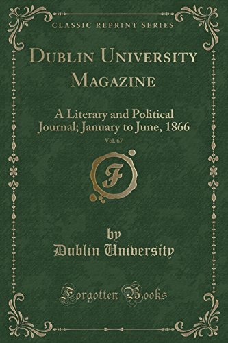 9781334158537: Dublin University Magazine, Vol. 67: A Literary and Political Journal; January to June, 1866 (Classic Reprint)