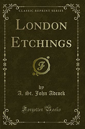 9781334159114: London Etchings (Classic Reprint)