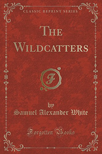 Imagen de archivo de The Wildcatters Classic Reprint a la venta por PBShop.store US