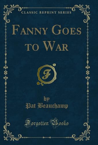 Stock image for Fanny Goes to War Classic Reprint for sale by PBShop.store US