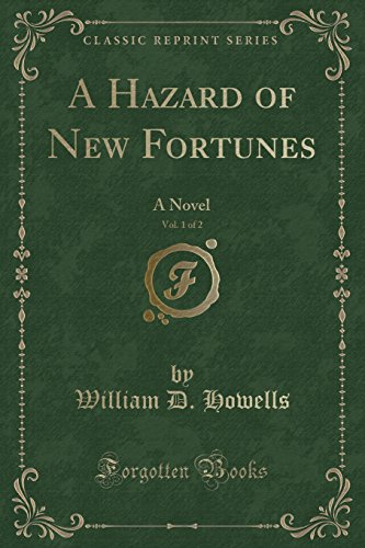 Stock image for A Hazard of New Fortunes, Vol 1 of 2 A Novel Classic Reprint for sale by PBShop.store US