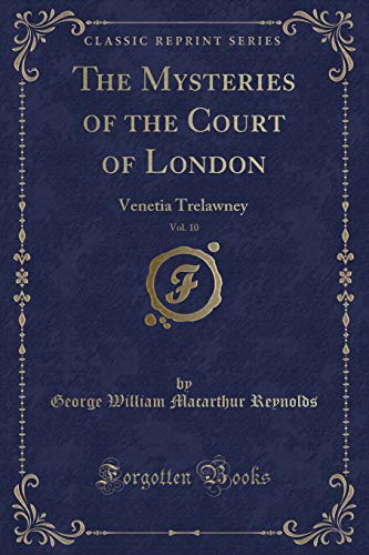 9781334159800: The Mysteries of the Court of London, Vol. 10: Venetia Trelawney (Classic Reprint)