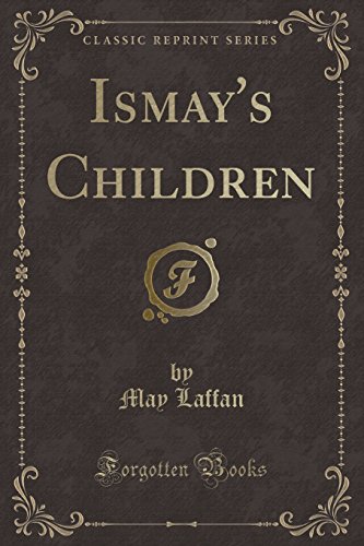 Stock image for Ismay's Children (Classic Reprint) for sale by Forgotten Books
