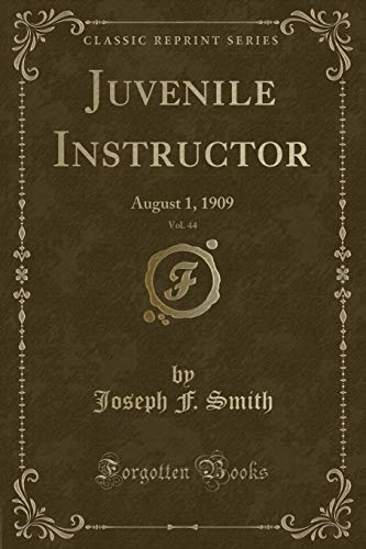 Beispielbild fr Juvenile Instructor, Vol 44 August 1, 1909 Classic Reprint zum Verkauf von PBShop.store US