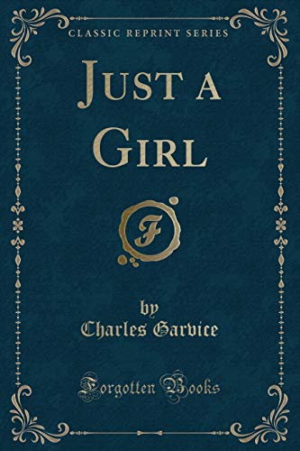 9781334161889: Just a Girl (Classic Reprint)