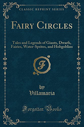 Stock image for Fairy Circles Tales and Legends of Giants, Dwarfs, Fairies, WaterSprites, and Hobgoblins Classic Reprint for sale by PBShop.store US