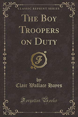 Imagen de archivo de The Boy Troopers on Duty Classic Reprint a la venta por PBShop.store US