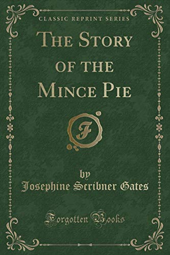 Beispielbild fr The Story of the Mince Pie Classic Reprint zum Verkauf von PBShop.store US