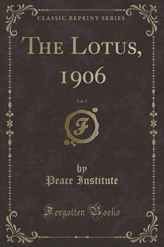 Stock image for The Lotus, 1906, Vol 5 Classic Reprint for sale by PBShop.store US