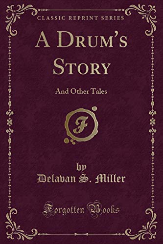 Stock image for A Drum's Story And Other Tales Classic Reprint for sale by PBShop.store US
