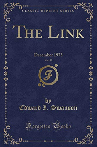 Imagen de archivo de The Link, Vol 31 December 1973 Classic Reprint a la venta por PBShop.store US