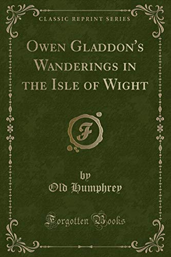 Beispielbild fr Owen Gladdon's Wanderings in the Isle of Wight Classic Reprint zum Verkauf von PBShop.store US