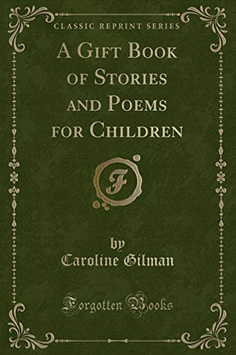 Stock image for A Gift Book of Stories and Poems for Children Classic Reprint for sale by PBShop.store US