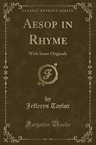 Stock image for Aesop in Rhyme With Some Originals Classic Reprint for sale by PBShop.store US