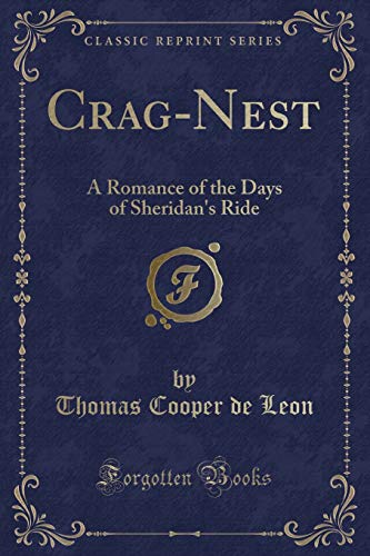 Stock image for CragNest A Romance of the Days of Sheridan's Ride Classic Reprint for sale by PBShop.store US