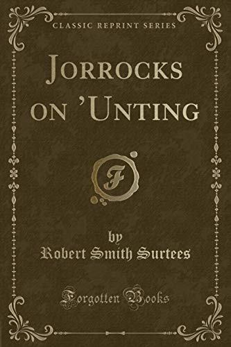 Beispielbild fr Jorrocks on 'Unting Classic Reprint zum Verkauf von PBShop.store US